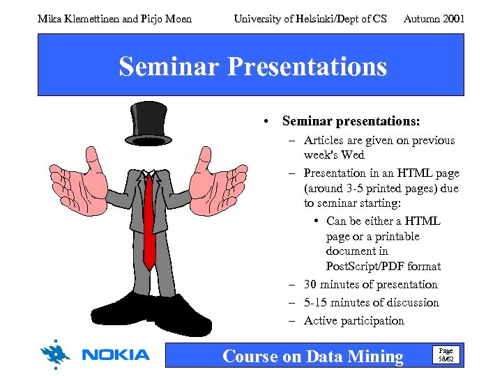 Mika Klemettinen and Pirjo Moen University of Helsinki/Dept of CS Autumn 2001 Seminar Presentations