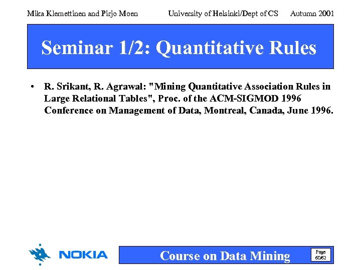 Mika Klemettinen and Pirjo Moen University of Helsinki/Dept of CS Autumn 2001 Seminar 1/2: