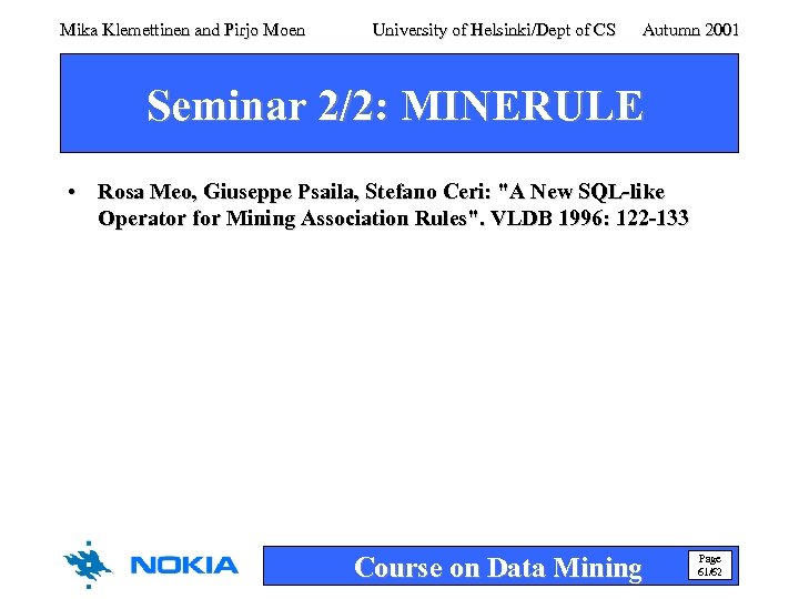 Mika Klemettinen and Pirjo Moen University of Helsinki/Dept of CS Autumn 2001 Seminar 2/2: