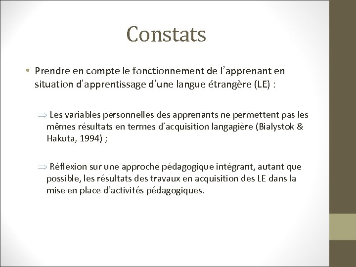 Constats • Prendre en compte le fonctionnement de l’apprenant en situation d’apprentissage d’une langue