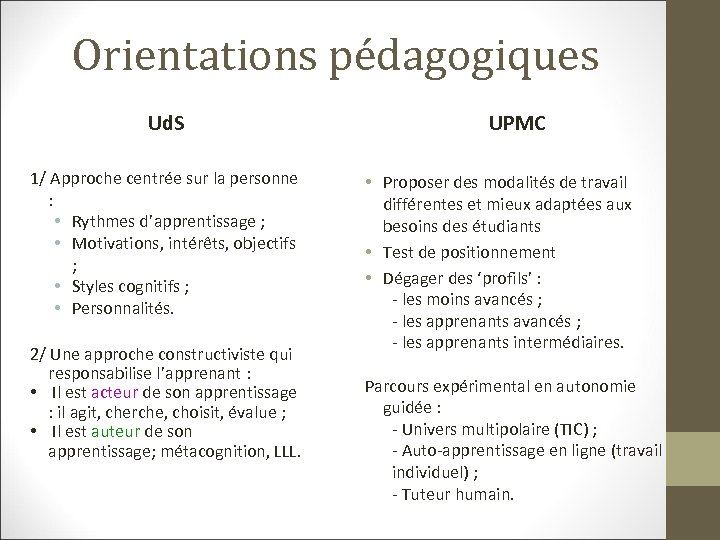 Orientations pédagogiques Ud. S 1/ Approche centrée sur la personne : • Rythmes d’apprentissage