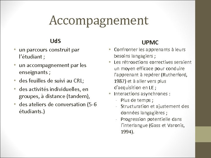 Accompagnement Ud. S • un parcours construit par l’étudiant ; • un accompagnement par