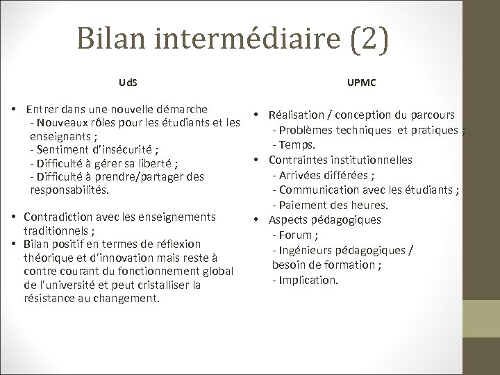 Bilan intermédiaire (2) Ud. S UPMC • Entrer dans une nouvelle démarche • Réalisation