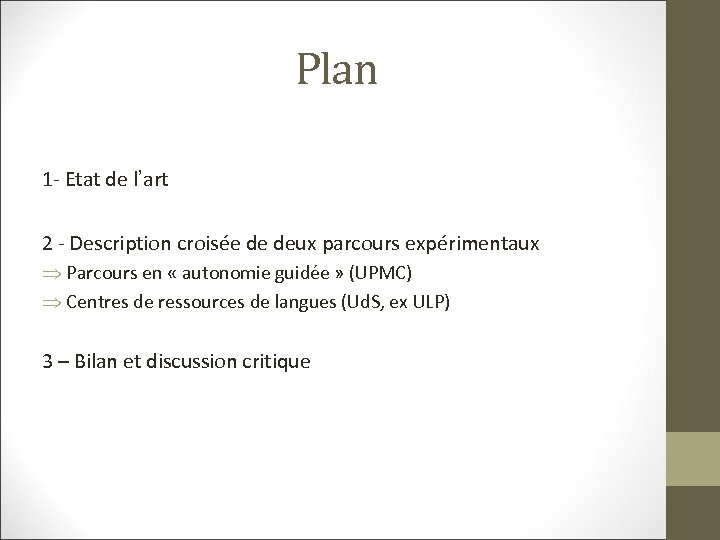 Plan 1 - Etat de l’art 2 - Description croisée de deux parcours expérimentaux