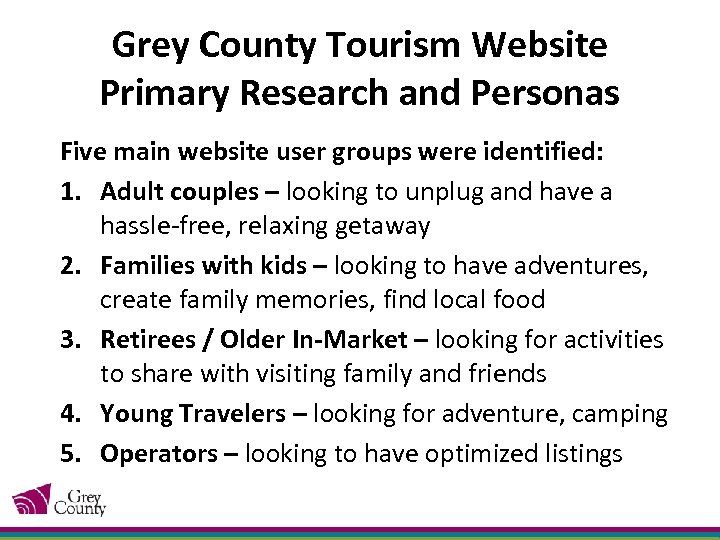 Grey County Tourism Website Primary Research and Personas Five main website user groups were