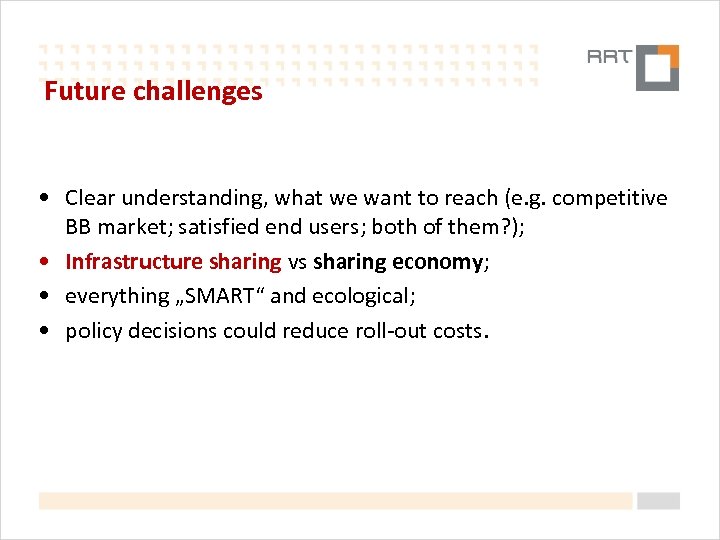 Future challenges • Clear understanding, what we want to reach (e. g. competitive BB