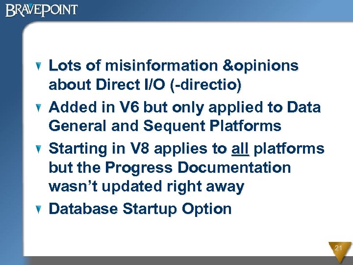 Lots of misinformation &opinions about Direct I/O (-directio) Added in V 6 but only