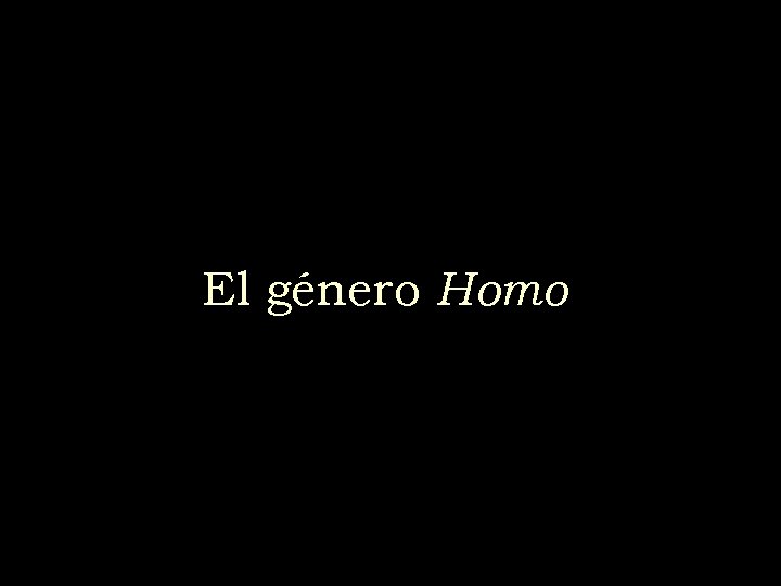 El género Homo 