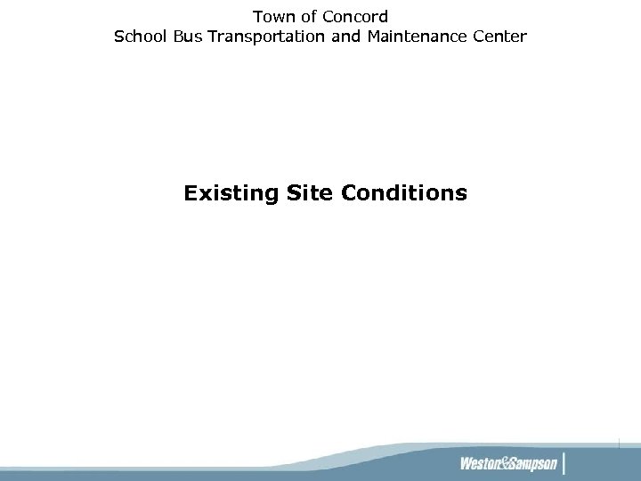 Town of Concord School Bus Transportation and Maintenance Center Existing Site Conditions 