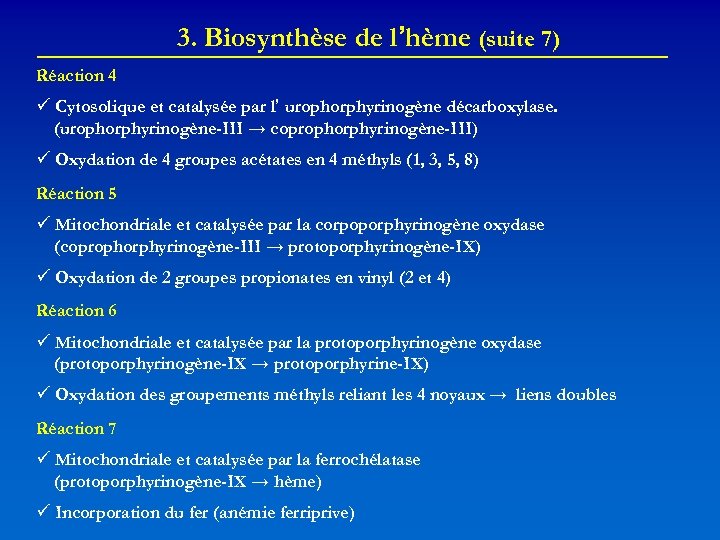 3. Biosynthèse de l’hème (suite 7) Réaction 4 Cytosolique et catalysée par l’ urophorphyrinogène