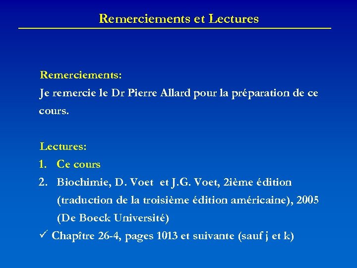 Remerciements et Lectures Remerciements: Je remercie le Dr Pierre Allard pour la préparation de