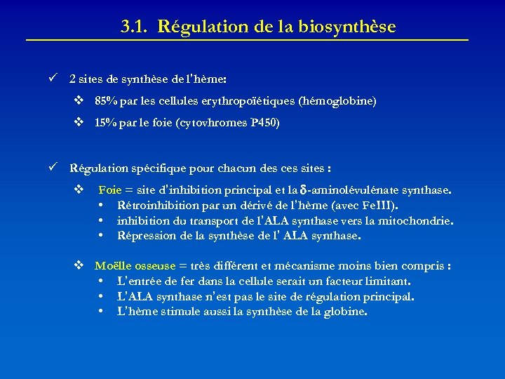 3. 1. Régulation de la biosynthèse 2 sites de synthèse de l’hème: v 85%