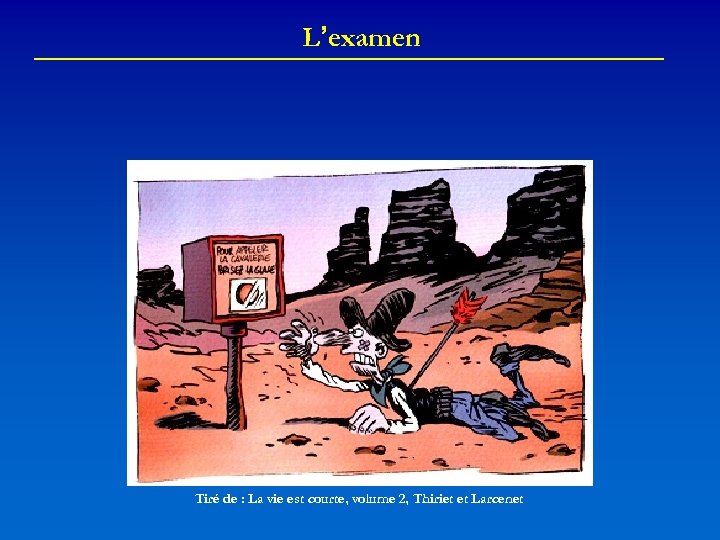 L’examen Tiré de : La vie est courte, volume 2, Thiriet et Larcenet 