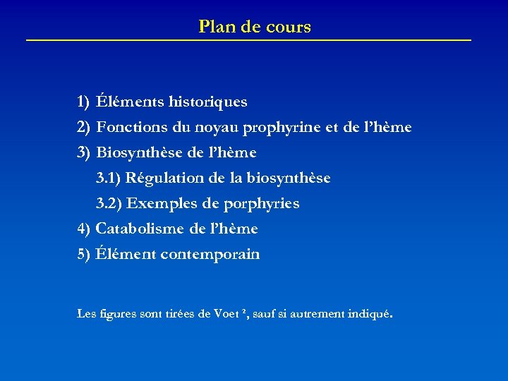 Plan de cours 1) Éléments historiques 2) Fonctions du noyau prophyrine et de l’hème