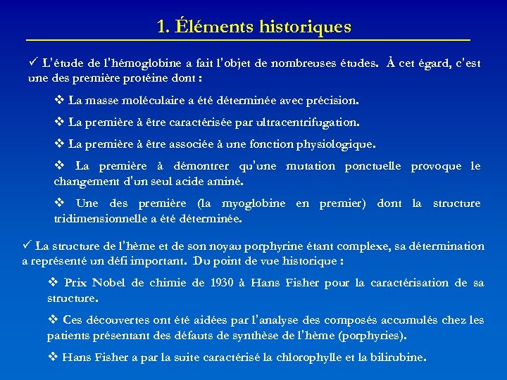 1. Éléments historiques L’étude de l’hémoglobine a fait l’objet de nombreuses études. À cet