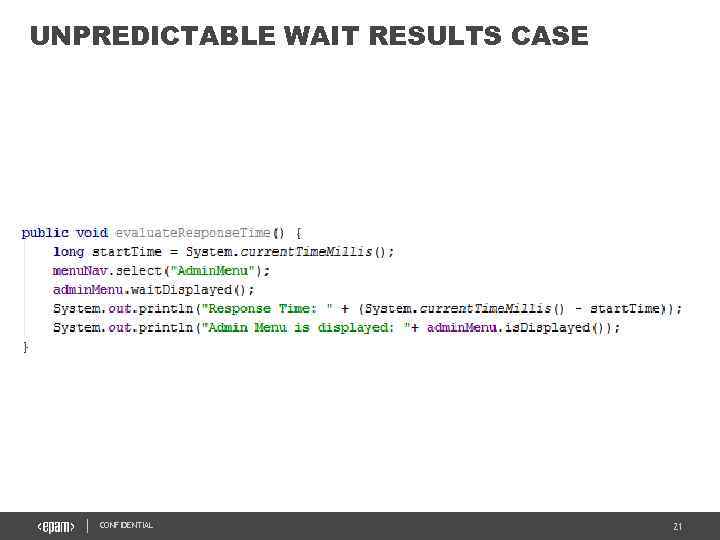 UNPREDICTABLE WAIT RESULTS CASE CONFIDENTIAL 21 