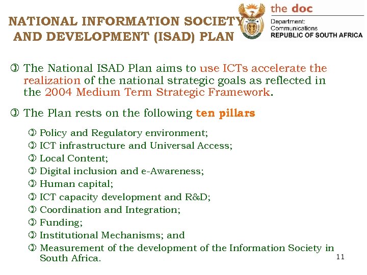 NATIONAL INFORMATION SOCIETY AND DEVELOPMENT (ISAD) PLAN ) The National ISAD Plan aims to