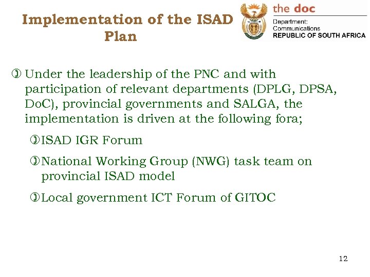 Implementation of the ISAD Plan ) Under the leadership of the PNC and with