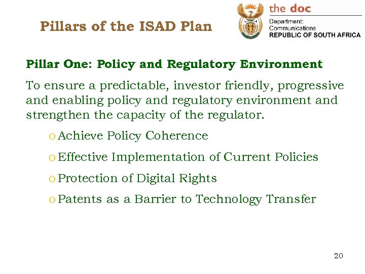 Pillars of the ISAD Plan Pillar One: Policy and Regulatory Environment To ensure a