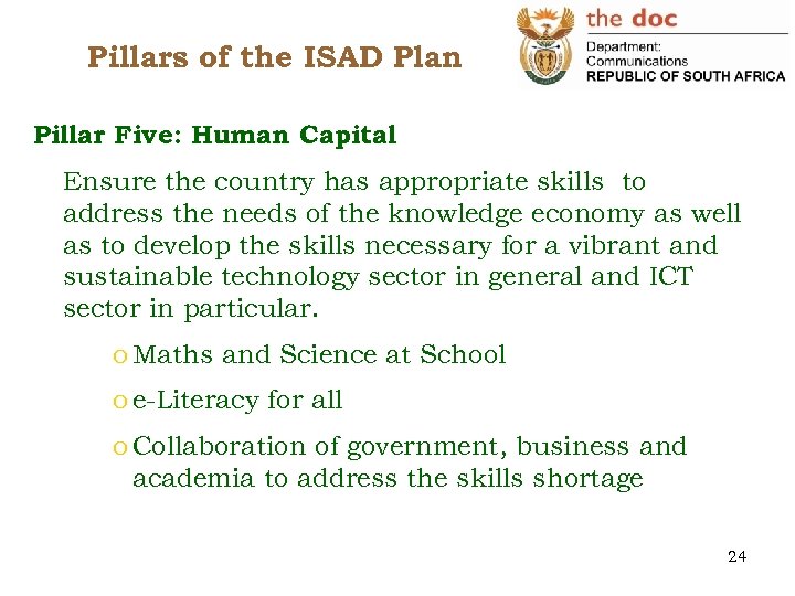Pillars of the ISAD Plan Pillar Five: Human Capital Ensure the country has appropriate