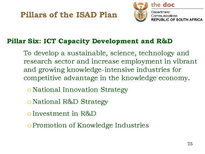 Pillars of the ISAD Plan Pillar Six: ICT Capacity Development and R&D To develop