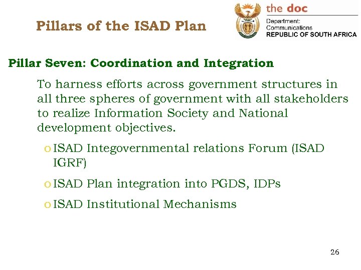 Pillars of the ISAD Plan Pillar Seven: Coordination and Integration To harness efforts across