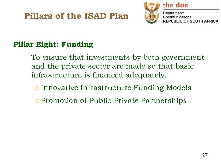 Pillars of the ISAD Plan Pillar Eight: Funding To ensure that investments by both