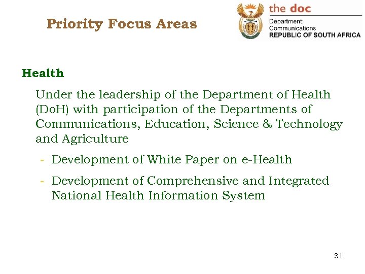 Priority Focus Areas Health Under the leadership of the Department of Health (Do. H)
