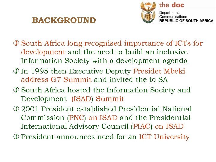 BACKGROUND ) South Africa long recognised importance of ICTs for development and the need