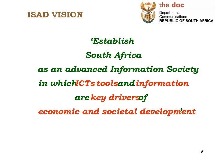 ISAD VISION ‘Establish South Africa as an advanced Information Society in which ICTs toolsand