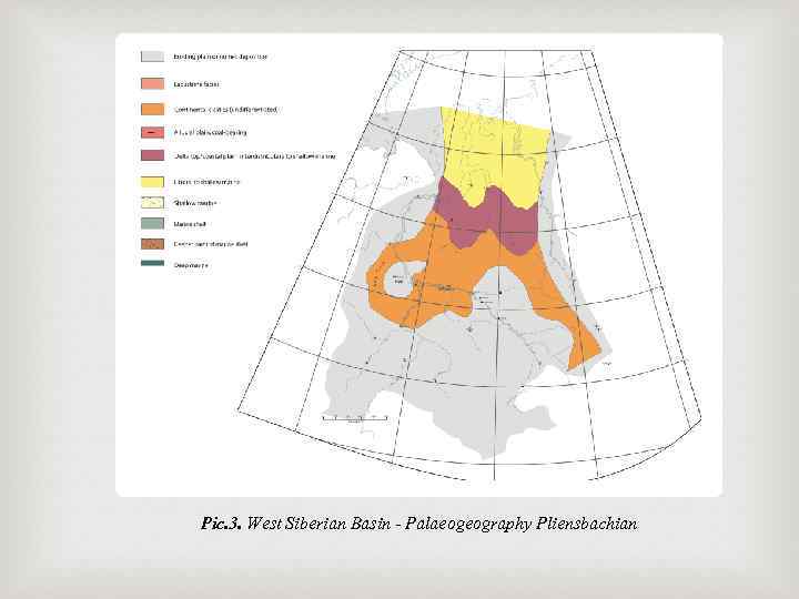 Pic. 3. West Siberian Basin - Palaeogeography Pliensbachian 