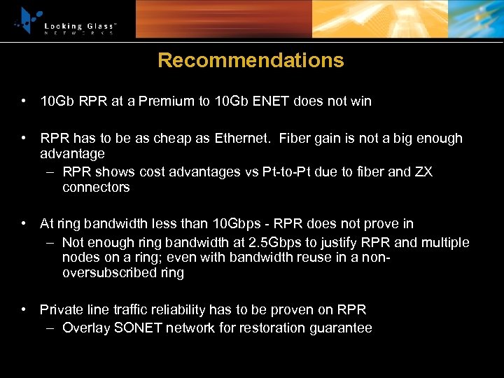 Recommendations • 10 Gb RPR at a Premium to 10 Gb ENET does not
