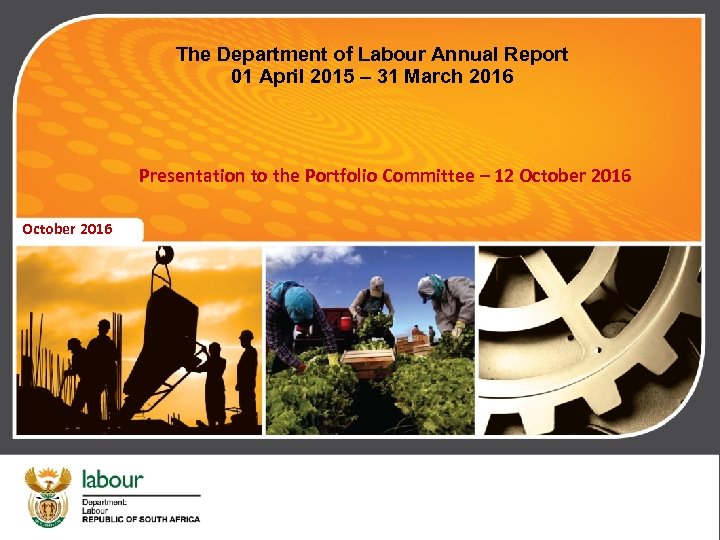 The Department of Labour Annual Report 01 April 2015 – 31 March 2016 Presentation