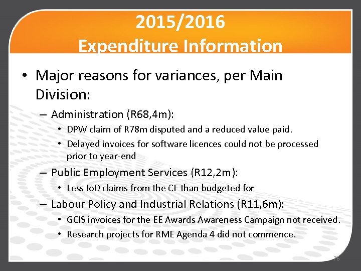 2015/2016 Expenditure Information • Major reasons for variances, per Main Division: – Administration (R
