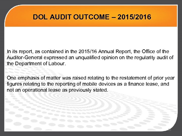 DOL AUDIT OUTCOME – 2015/2016 In its report, as contained in the 2015/16 Annual