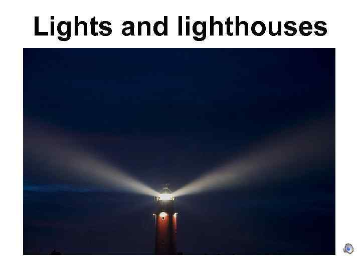 Lights and lighthouses 
