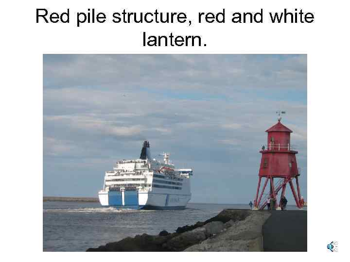 Red pile structure, red and white lantern. 