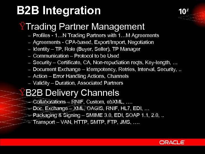 B 2 B Integration ŸTrading Partner Management – – – – Profiles - 1…N