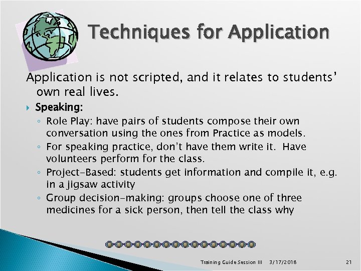 Techniques for Application is not scripted, and it relates to students’ own real lives.