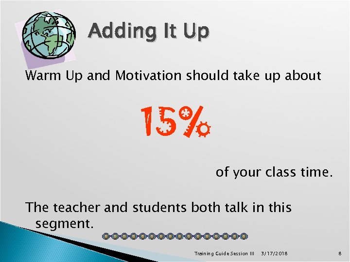 Adding It Up Warm Up and Motivation should take up about 15% of your