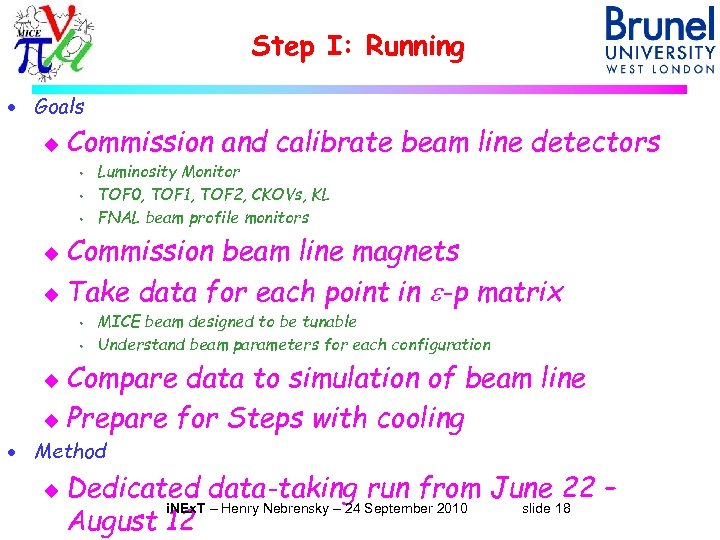 Step I: Running · Goals u Commission and calibrate beam line detectors s Luminosity