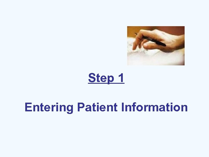 Step 1 Entering Patient Information 