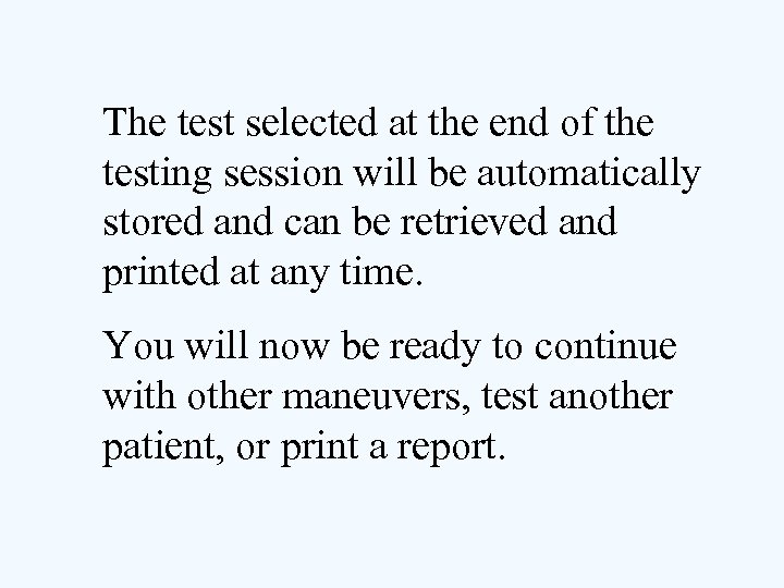 The test selected at the end of the testing session will be automatically stored