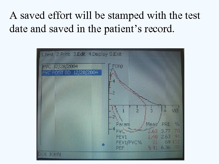 A saved effort will be stamped with the test date and saved in the