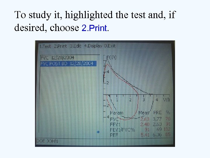 To study it, highlighted the test and, if desired, choose 2. Print. 