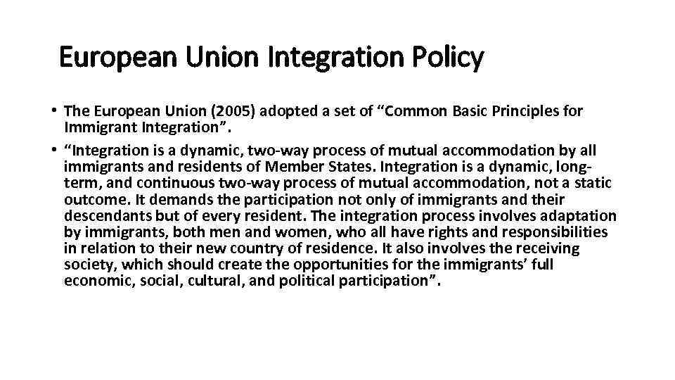 European Union Integration Policy • The European Union (2005) adopted a set of “Common