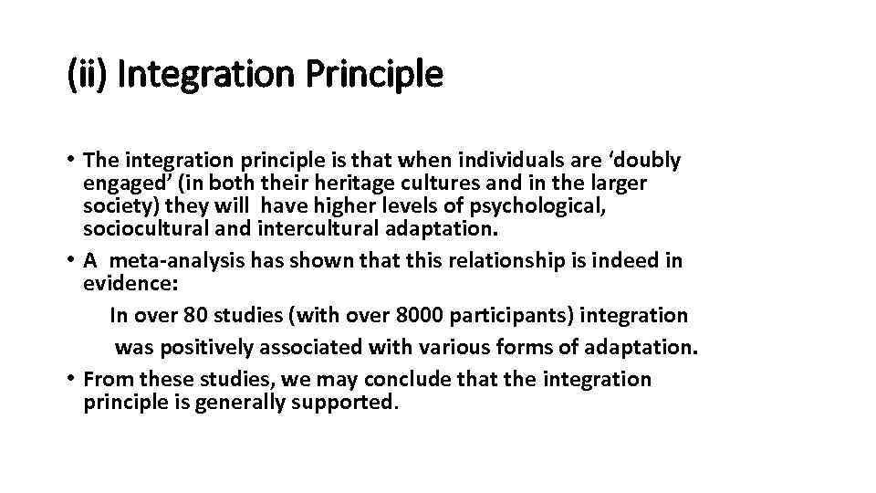 (ii) Integration Principle • The integration principle is that when individuals are ‘doubly engaged’