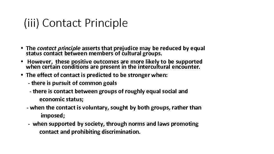 (iii) Contact Principle • The contact principle asserts that prejudice may be reduced by