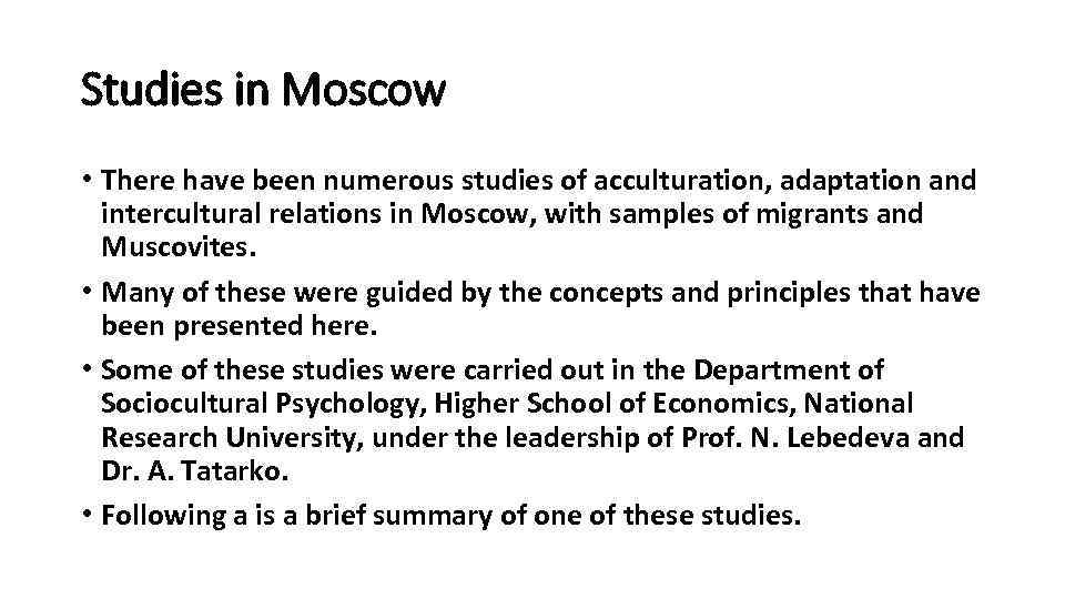 Studies in Moscow • There have been numerous studies of acculturation, adaptation and intercultural