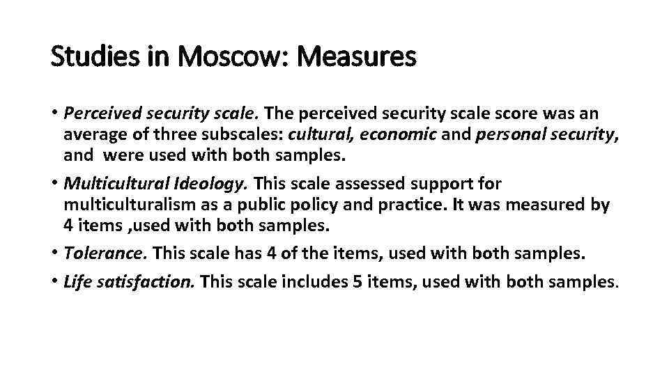 Studies in Moscow: Measures • Perceived security scale. The perceived security scale score was